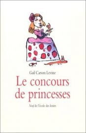 book cover of Le Concours de princesses by Gail Carson Levine