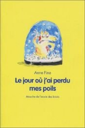 book cover of Le jour où j'ai perdu mes poils by Anne Fine