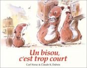 book cover of Un bisou, c'est trop court by Carl Norac