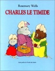 book cover of Charles le timide by Rosemary Wells