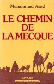 book cover of Le Chemin de La Mecque by Muhammad Asad