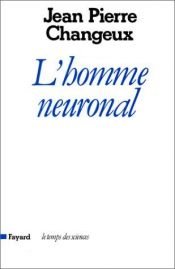 book cover of L'homme neuronal (Le Temps des sciences) by Jean-Pierre Changeux