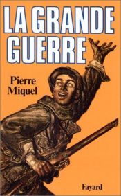 book cover of La Grande guerre by Pierre Miquel