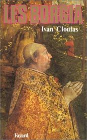 book cover of The Borgias by Ivan Cloulas