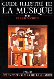 book cover of Guide illustré de la musique tome 2 by Ulrich Michels