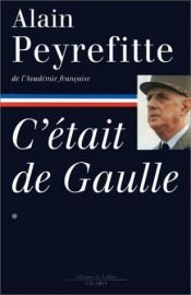 book cover of C'était de Gaulle, tome 1 by Alain Peyrefitte