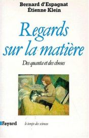 book cover of Regards sur la matière des quanta et des choses by Bernard d'Espagnat