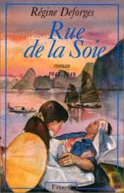 book cover of Rue de la Soie 1947-1949 by Régine Deforges