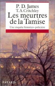 book cover of Les Meurtres De La Tamise by P. D. James|T.A. Critchley