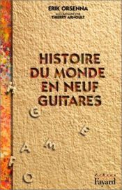 book cover of Histoire du monde en neuf guitares by Erik Orsenna