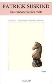book cover of Un Combat et autres récits by Patrick Süskind