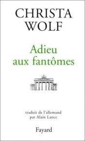 book cover of Adieu aux fantômes by Christa Wolf