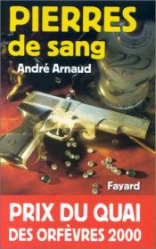 book cover of Pierres de sang - Prix Quai des Orfèvres 2000 by André Arnaud