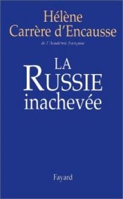 book cover of La Russie inachevée by Hélène Carrère d'Encausse