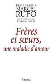 book cover of Frères et soeurs, une maladie d'amour by Marcel Rufo