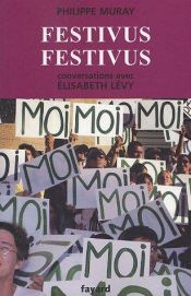 book cover of Festivus Festivus by Philippe Muray