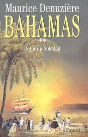 book cover of Bahamas, Tome 2 : Retour à Soledad by Maurice Denuziere