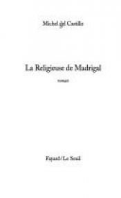 book cover of La Religieuse de Madrigal by Michel del Castillo