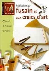 book cover of Initiation au fusain et aux craies : Matériel, techniques, conseil by Collectif