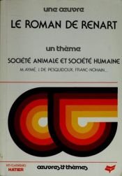 book cover of Le roman de renart:societe animale et societe humaine 052496 by Anonyme