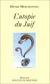 book cover of Utopie du juif by Henri Meschonnic