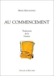 book cover of Au commencement : Traduction de la Genèse by Henri Meschonnic