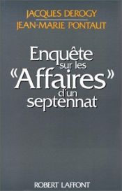 book cover of Enquête sur les " Affaires" d'un septennat by Jacques Derogy