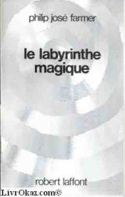 book cover of Le Labyrinthe magique by Philip José Farmer