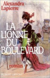 book cover of La lionne du boulevard by Alexandra Lapierre
