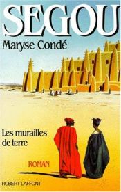 book cover of Ségou, tome 1 : Les murailles de terre by Maryse Condé