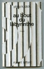 book cover of Au bout du labyrinthe by Philip K. Dick