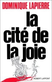 book cover of La Cité de la joie by Dominique Lapierre