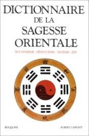 book cover of Dictionnaire de la sagesse orientale by Collectif