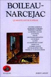 book cover of Quarante ans de suspense, Oeuvres complétes tome 5 by Boileau-Narcejac