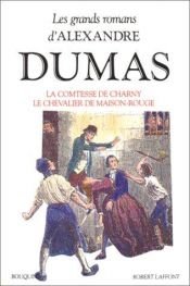 book cover of La Comtesse de Charny - Le Chevalier de Maison-Rouge by Aleksander Dumas