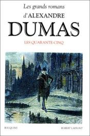 book cover of Les Quarante-cinq by Aleksander Dumas