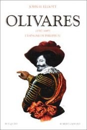 book cover of Olivares, 1587-1645 by J. H. Elliott