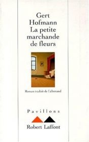 book cover of La petite marchande de fleurs by Gert Hofmann