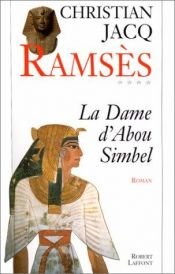 book cover of Ramsès, tome 4 : La Dame d'Abou Simbel by Christian Jacq