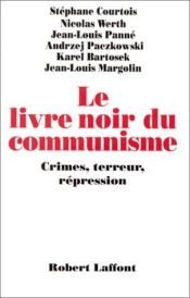 book cover of Le livre noir du communisme: crimes, terreur et répression by Stéphane Courtois