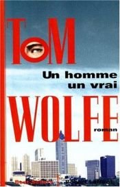 book cover of UN Homme, UN Vrai by Benjamin Schwarz|Tom Wolfe