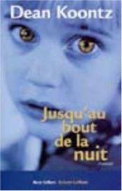 book cover of Jusqu'au bout de la nuit by Dean Koontz