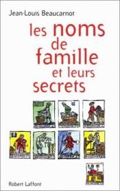 book cover of Les noms de famille et leurs secrets by Jean-Louis Beaucarnot