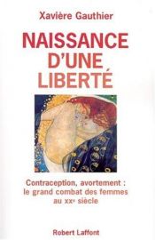 book cover of Naissance d'une liberté by Xavière Gauthier