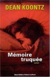book cover of Mémoire truquée by Dean Koontz