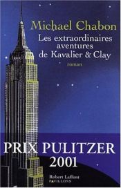 book cover of Les Extraordinaires Aventures de Kavalier et Clay by Michael Chabon