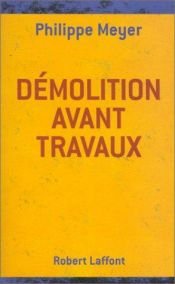 book cover of Démolition avant travaux by Philippe Meyer