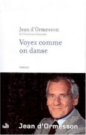 book cover of Voyez comme on danse by Ормессон, Жан д'