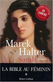 book cover of La Bible au féminin, Tome 1 : Sarah by Marek Halter