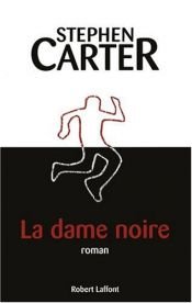 book cover of La dame noire by Stephen L. Carter